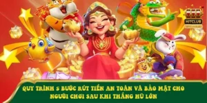 Quy trình 5 bước rút tiền an toàn và bảo mật cho người chơi sau khi thắng hũ lớn